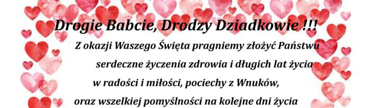 Drogie Babcie, Drodzy Dziadkowie !!!